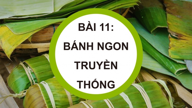 Soạn giáo án điện tử mĩ thuật 4 cánh diều Bài 11: Bánh ngon truyền thống