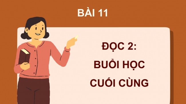 Soạn giáo án điện tử tiếng việt 4 cánh diều Bài 11 Đọc 2: Buổi học cuối cùng