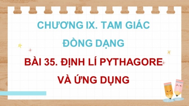 Soạn giáo án điện tử Toán 8 KNTT Bài 35: Định lí Pythagore và ứng dụng