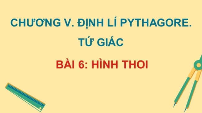 Soạn giáo án điện tử Toán 8 CD Chương 5 Bài 6: Hình thoi