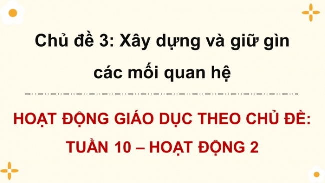 Soạn giáo án điện tử HĐTN 8 CTST (bản 2) Chủ đề 3: Xây dựng và giữ gìn các mối quan hệ - Hoạt động 2