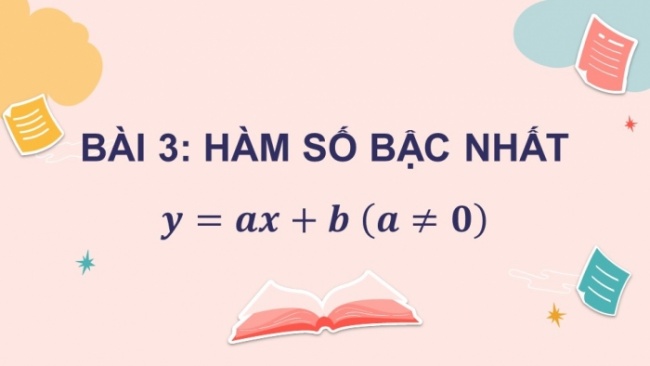 Soạn giáo án điện tử Toán 8 CD Chương 3 Bài 3: Hàm số bậc nhất y = ax + b (a ≠ 0)