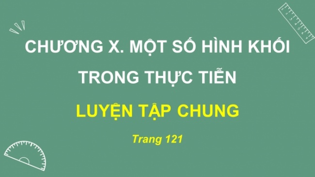 Soạn giáo án điện tử Toán 8 KNTT Bài: Luyện tập chung (chương 10 tr.121)