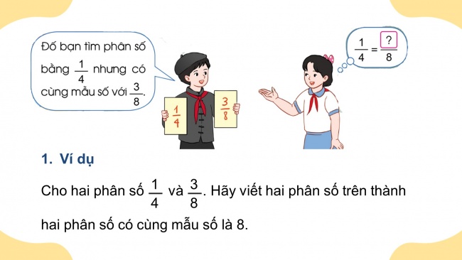 Soạn giáo án điện tử toán 4 cánh diều Bài 60: Quy đồng mẫu số các phân số