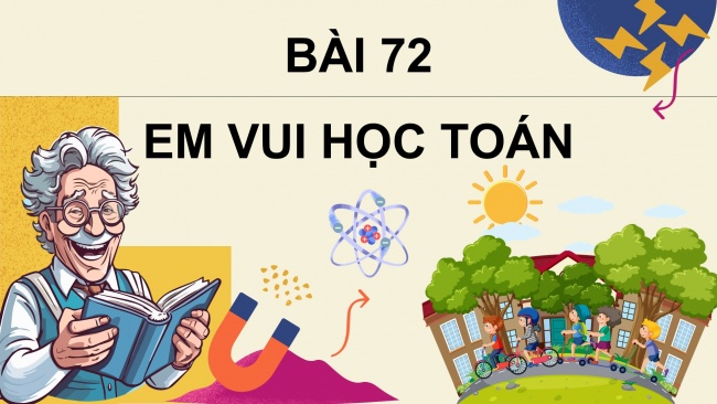 Soạn giáo án điện tử toán 4 cánh diều Bài 72: Em vui học Toán