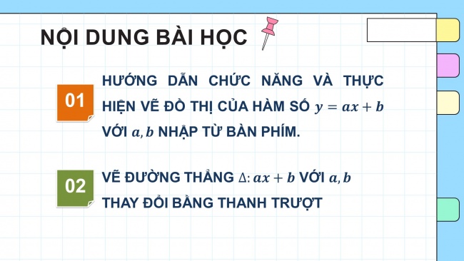 Soạn giáo án điện tử Toán 8 CTST HĐ thực hành trải nghiệm - Hoạt động 4: Vẽ đồ thị hàm số bậc nhất y = ax + b bằng phần mềm GeoGebra