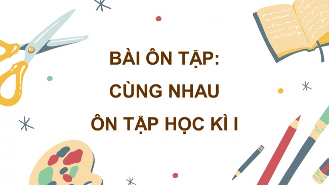 Soạn giáo án điện tử mĩ thuật 4 cánh diều: Cùng nhau ôn tập học kì 1