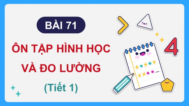 Soạn giáo án điện tử toán 4 KNTT Bài 71: Ôn tập hình học và đo lường