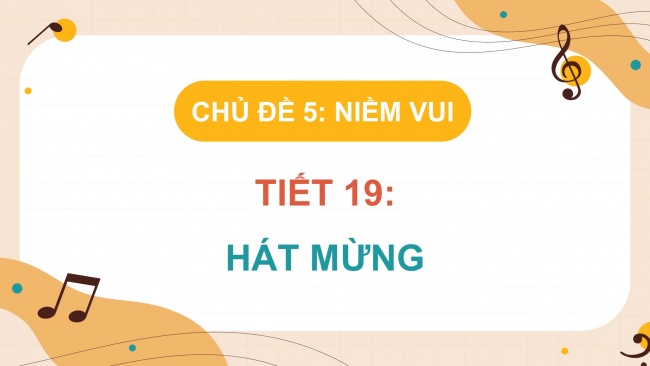 Soạn giáo án điện tử âm nhạc 4 cánh diều Tiết 19: Hát: Hát mừng