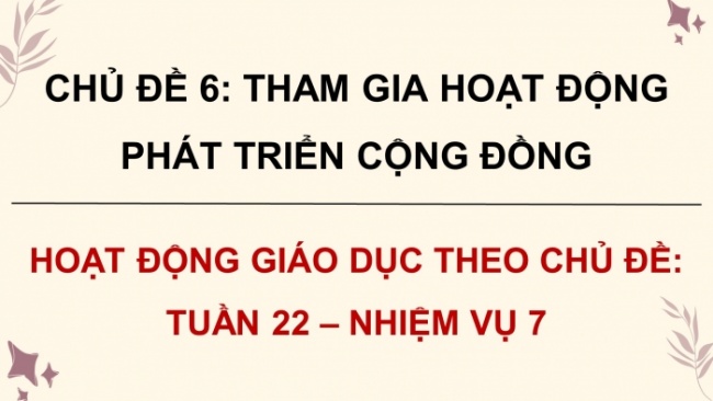 Soạn giáo án điện tử HĐTN 8 CTST (bản 1) Chủ đề 6: Tham gia hoạt động phát triển cộng đồng - Nhiệm vụ 7