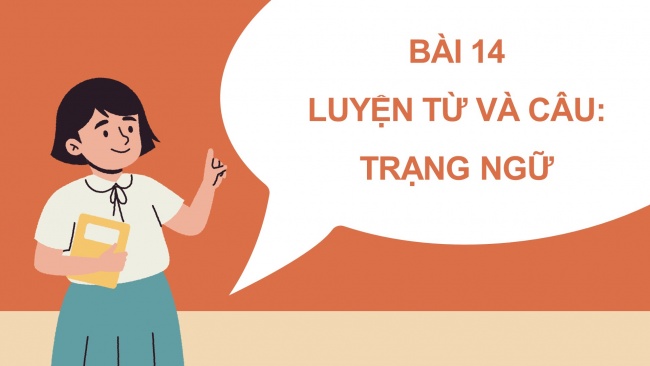 Soạn giáo án điện tử tiếng việt 4 cánh diều Bài 14 Luyện từ và câu 2: Trạng ngữ (tiếp theo)