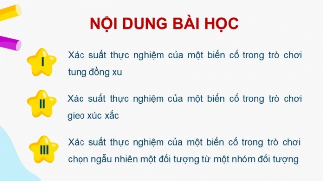 Soạn giáo án điện tử Toán 8 CD Chương 6 Bài 5: Xác suất thực nghiệm của một biến cố trong một số trò chơi đơn giản