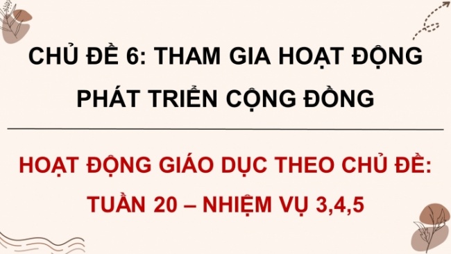 Soạn giáo án điện tử HĐTN 8 CTST (bản 1) Chủ đề 6: Tham gia hoạt động phát triển cộng đồng - Nhiệm vụ 3, 4, 5