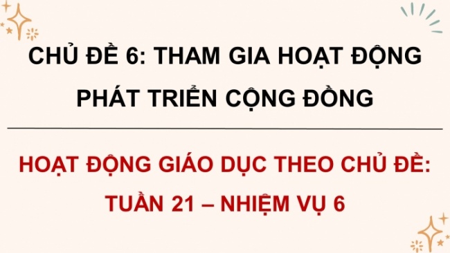 Soạn giáo án điện tử HĐTN 8 CTST (bản 1) Chủ đề 6: Tham gia hoạt động phát triển cộng đồng - Nhiệm vụ 6