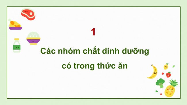 Soạn giáo án điện tử khoa học 4 cánh diều Bài 17: Các chất dinh dưỡng cần thiết cho cơ thể