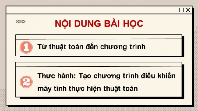 Soạn giáo án điện tử Tin học 8 KNTT Bài 12: Từ thuật toán đến chương trình