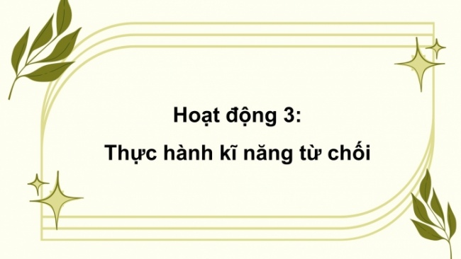 Soạn giáo án điện tử HĐTN 8 CTST (bản 1) Chủ đề 3: Xây dựng trường học thân thiện - Nhiệm vụ 3, 4, 5