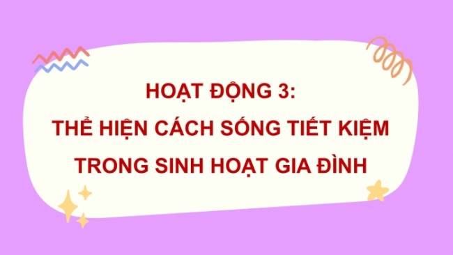 Soạn giáo án điện tử HĐTN 8 CTST (bản 2) Chủ đề 4: Kinh doanh và tiết kiệm - Hoạt động 3