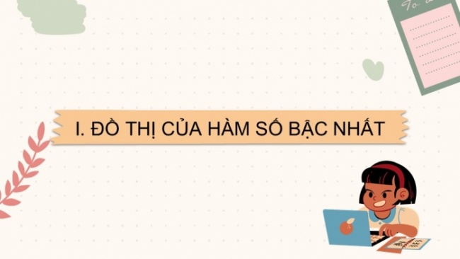 Soạn giáo án điện tử Toán 8 CD Chương 3 Bài 4: Đồ thị của hàm số bậc nhất y = ax + b (a ≠ 0)