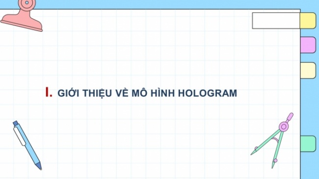 Soạn giáo án điện tử Toán 8 CD: HĐ thực hành và trải nghiệm - Chủ đề 2: Thực hành tạo Hologram