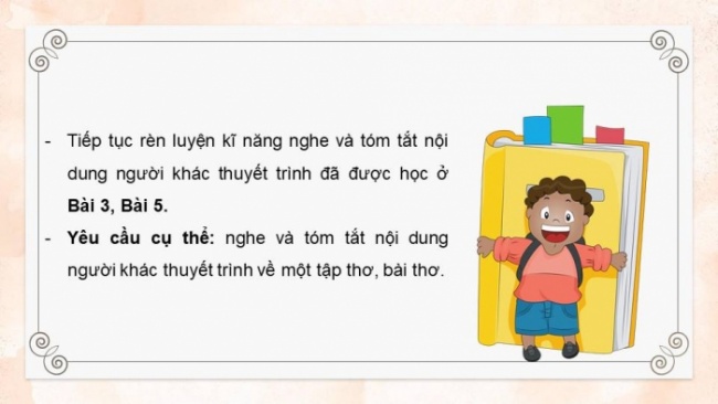 Soạn giáo án điện tử Ngữ văn 8 CD Bài 7 Nói và nghe: Nghe và tóm tắt nội dung thuyết trình về một tác phẩm thơ