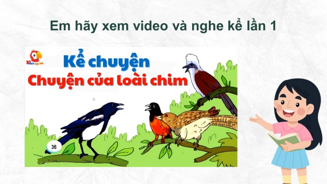 Soạn giáo án điện tử tiếng việt 4 cánh diều Bài 13 Nói và nghe 1: Kể chuyện: Chuyện của loài chim