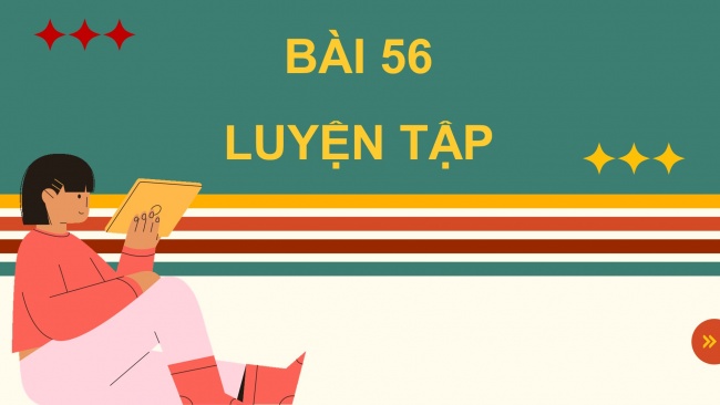 Soạn giáo án điện tử toán 4 cánh diều Bài 56: Luyện tập