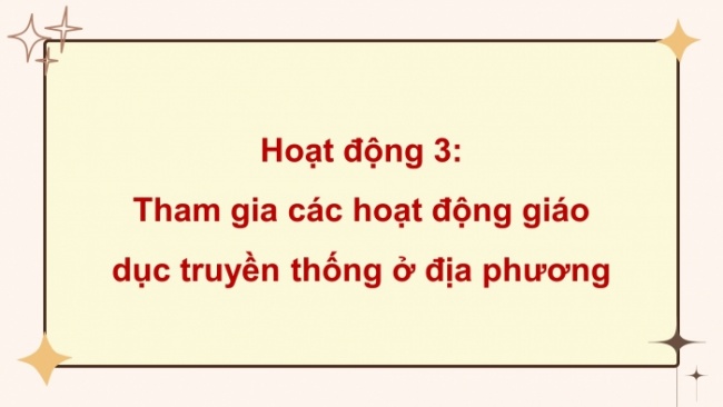 Soạn giáo án điện tử HĐTN 8 CTST (bản 1) Chủ đề 6: Tham gia hoạt động phát triển cộng đồng - Nhiệm vụ 3, 4, 5