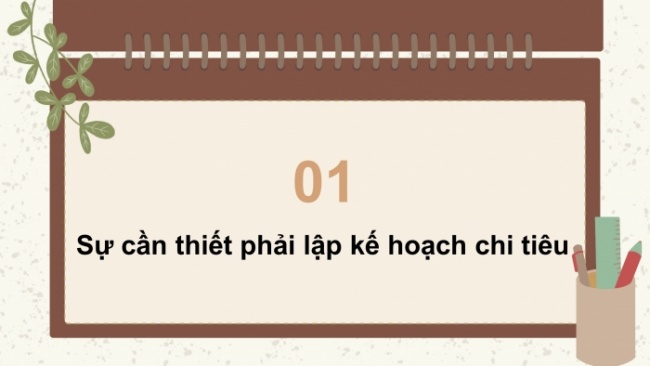 Soạn giáo án điện tử Công dân 8 CD Bài 8: Lập kế hoạch chi tiêu