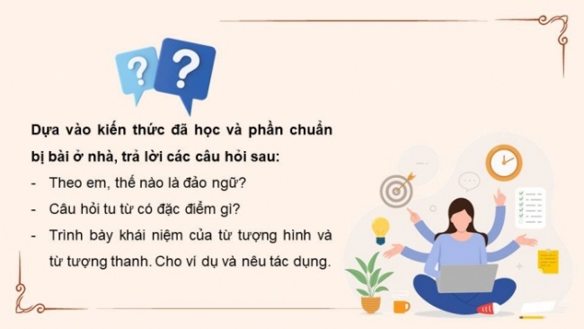 Soạn giáo án điện tử Ngữ văn 8 CD Bài 7 TH tiếng Việt: Đảo ngữ, câu hỏi tu từ, từ tượng hình, từ tượng thanh