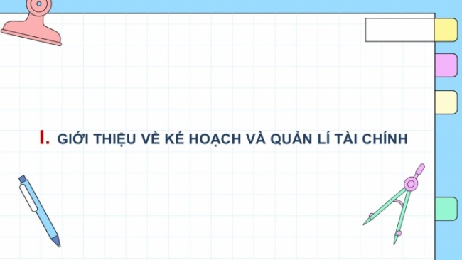 Soạn giáo án điện tử Toán 8 CD: HĐ thực hành và trải nghiệm - Chủ đề 1: Quản lí tài chính cá nhân