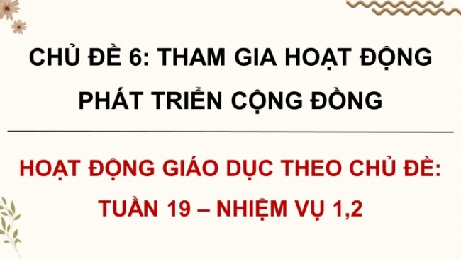 Soạn giáo án điện tử HĐTN 8 CTST (bản 1) Chủ đề 6: Tham gia hoạt động phát triển cộng đồng - Nhiệm vụ 1, 2