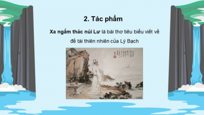 Soạn giáo án điện tử Ngữ văn 8 CD Bài 7 Đọc 3: Xa ngắm thác núi Lư