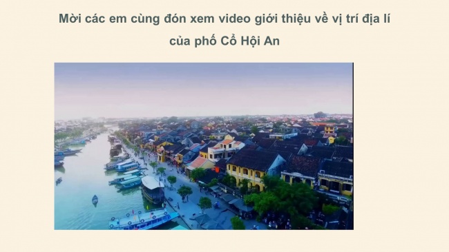 Soạn giáo án điện tử lịch sử và địa lí 4 cánh diều Bài 14: Phố cổ Hội An