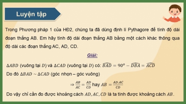 Soạn giáo án điện tử Toán 8 KNTT Hoạt động thực hành trải nghiệm 2: Ứng dụng định lí Thalès, định lí Pythagore và tam giác đồng dạng để đo chiều cao, khoảng cách