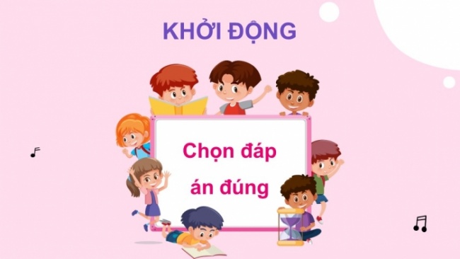 Soạn giáo án điện tử âm nhạc 4 cánh diều Tiết 34: Ôn tập