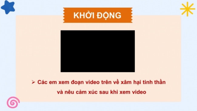 Soạn giáo án điện tử HĐTN 4 cánh diều Tuần 34: Phòng tránh bị xâm hại thể chất - Hoạt động 1, 2