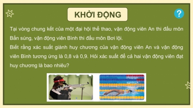 Soạn giáo án điện tử toán 11 KNTT Bài 30: Công thức nhân xác suất cho hai biến cố độc lập