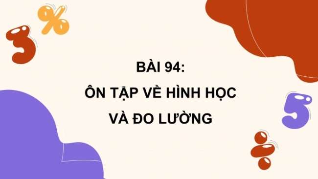 Soạn giáo án điện tử toán 4 cánh diều Bài 94: Ôn tập về hình học và đo lường