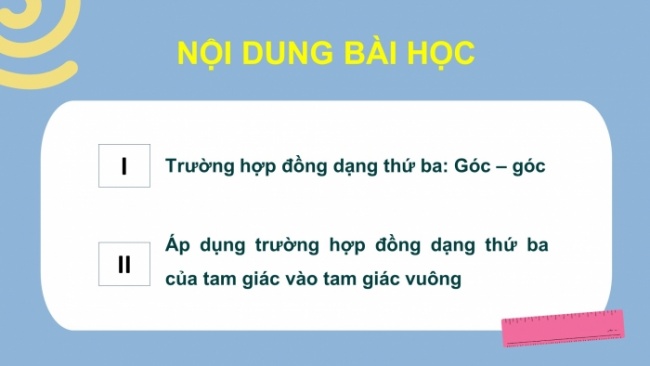 Soạn giáo án điện tử Toán 8 CD Chương 8 Bài 8: Trường hợp đồng dạng thứ ba của tam giác