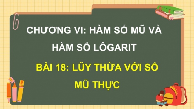 Soạn giáo án điện tử toán 11 KNTT Bài 18: Luỹ thừa với số mũ thực