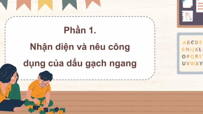 Soạn giáo án điện tử tiếng việt 4 CTST CĐ 6 Bài 7 Luyện từ và câu: Dấu gạch ngang