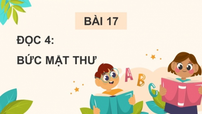 Soạn giáo án điện tử tiếng việt 4 cánh diều Bài 17 Đọc 4: Bức mật thư