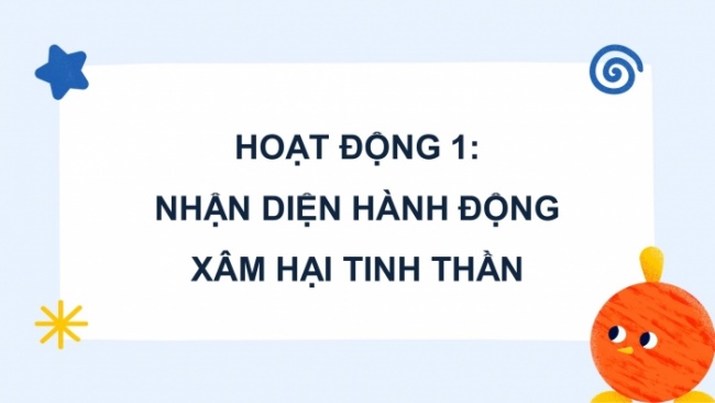 Soạn giáo án điện tử HĐTN 4 cánh diều Tuần 34: Phòng tránh bị xâm hại thể chất - Hoạt động 1, 2