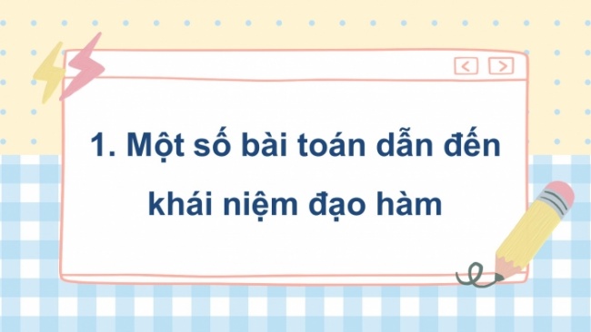 Soạn giáo án điện tử toán 11 KNTT Bài 31: Định nghĩa và ý nghĩa của đạo hàm