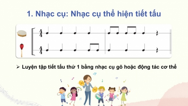 Soạn giáo án điện tử âm nhạc 4 cánh diều Tiết 29: Nhạc cụ: Nhạc cụ thể hiện tiết tấu – Nhạc cụ thể hiện giai điệu; Thường thức âm nhạc – Câu chuyện âm nhạc: Bá Nha và Tử Kỳ