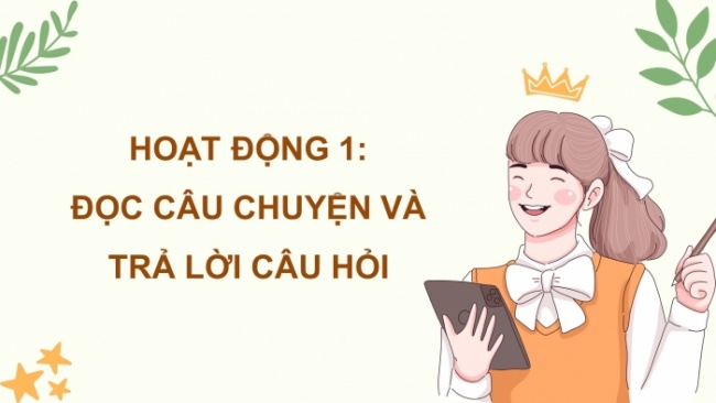 Soạn giáo án điện tử đạo đức 4 cánh diều Bài 10: Em nuôi dưỡng quan hệ bạn bè