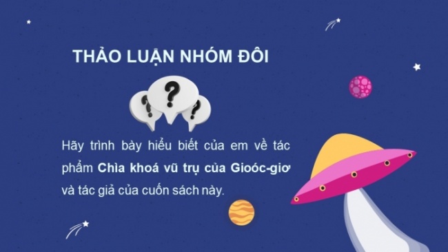 Soạn giáo án điện tử Ngữ văn 8 CD Bài 10 Đọc 3: Cuốn sách “Chìa khoá vũ trụ của Gioóc-giơ”