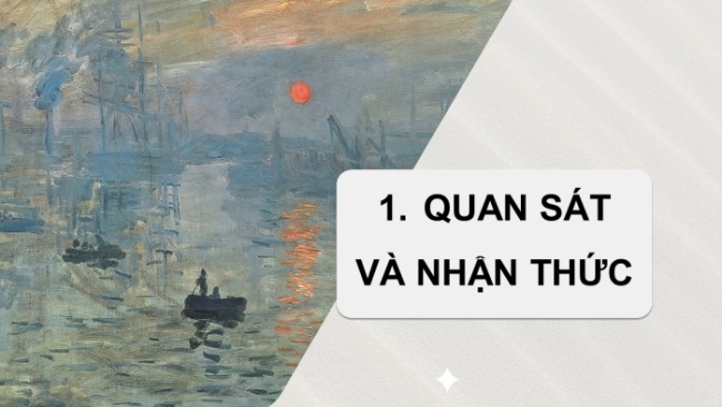 Soạn giáo án điện tử Mĩ thuật 8 CD Bài 10: Vẽ tranh theo phong cách nghệ thuật ấn tượng