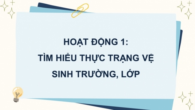 Soạn giáo án điện tử HĐTN 4 CTST bản 2 Tuần 27: HĐGDTCĐ - Kế hoạch thực hiện vệ sinh trường, lớp